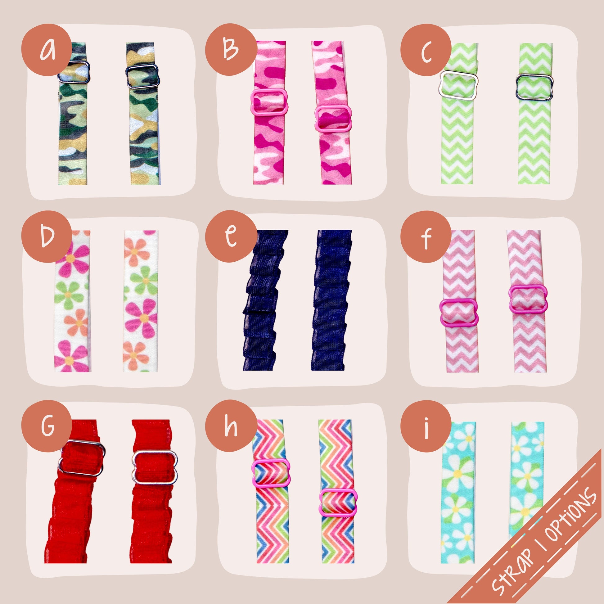 Grid of Strap 1 Options (from left to right, top to bottom): (a) Army Camo, (b) Raspberry Camo, (c) Apple Green Chevron, (d) May Flowers, (e) Navy Blue Pleated Organza, (f) Pink Chevron, (g) Cherry Tart Pleated Organza, (h) Rainbow Chevron, (i) Dunk'n Daisies